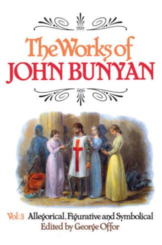 The Works of John Bunyan, Volume 3