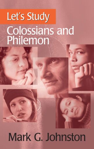 Let’s Study Colossians and Philemon by Mark Johnston