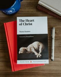 The Heart of Christ by Thomas Goodwin