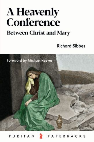 A Heavenly Conference by Richard Sibbes
